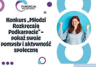 „Młodzi Rozkręcają Podkarpackie!” – konkurs dla aktywnej młodzieży z regionu